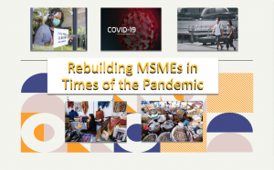 Rebuilding MSMEs in times of the pandemic and beyond