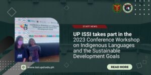 UP ISSI takes part in the 2023 Conference Workshop on Indigenous Languages and the Sustainable Development Goals