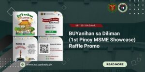UP ISSI BUYanihan sa Diliman (1st Pinoy MSME Showcase) Raffle Promo
